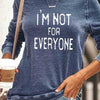 I'm Not For Everyone Sweatshirt