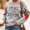 I'm Not For Everyone  Heart Sweatshirt